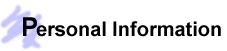 [ Personal Information ]